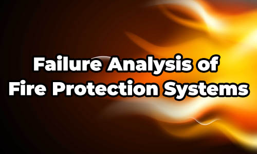 Failure Analysis of Fire Protection Systems